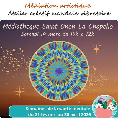 Atelier cr&eacute;atif mandalas vibratoires St onen La Chapelle